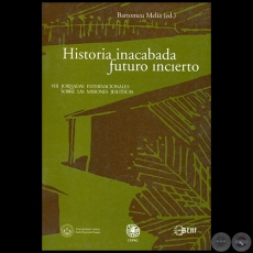 HISTORIA INACABADA FUTURO INCIERTO - Autor: BARTOLOMEU MELIÀ - Año 2002